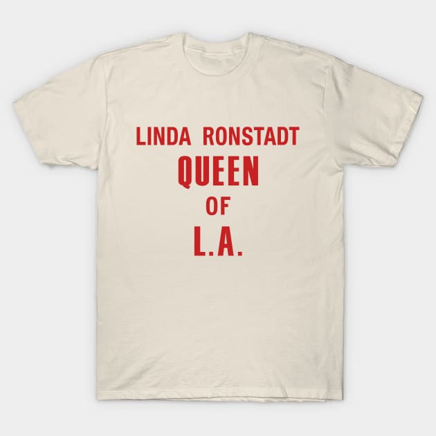 Linda Ronstadt Queen of L.A - Laurel Canyon, Jagger, 1970's folk & rock - red print T-Shirt by retropetrol